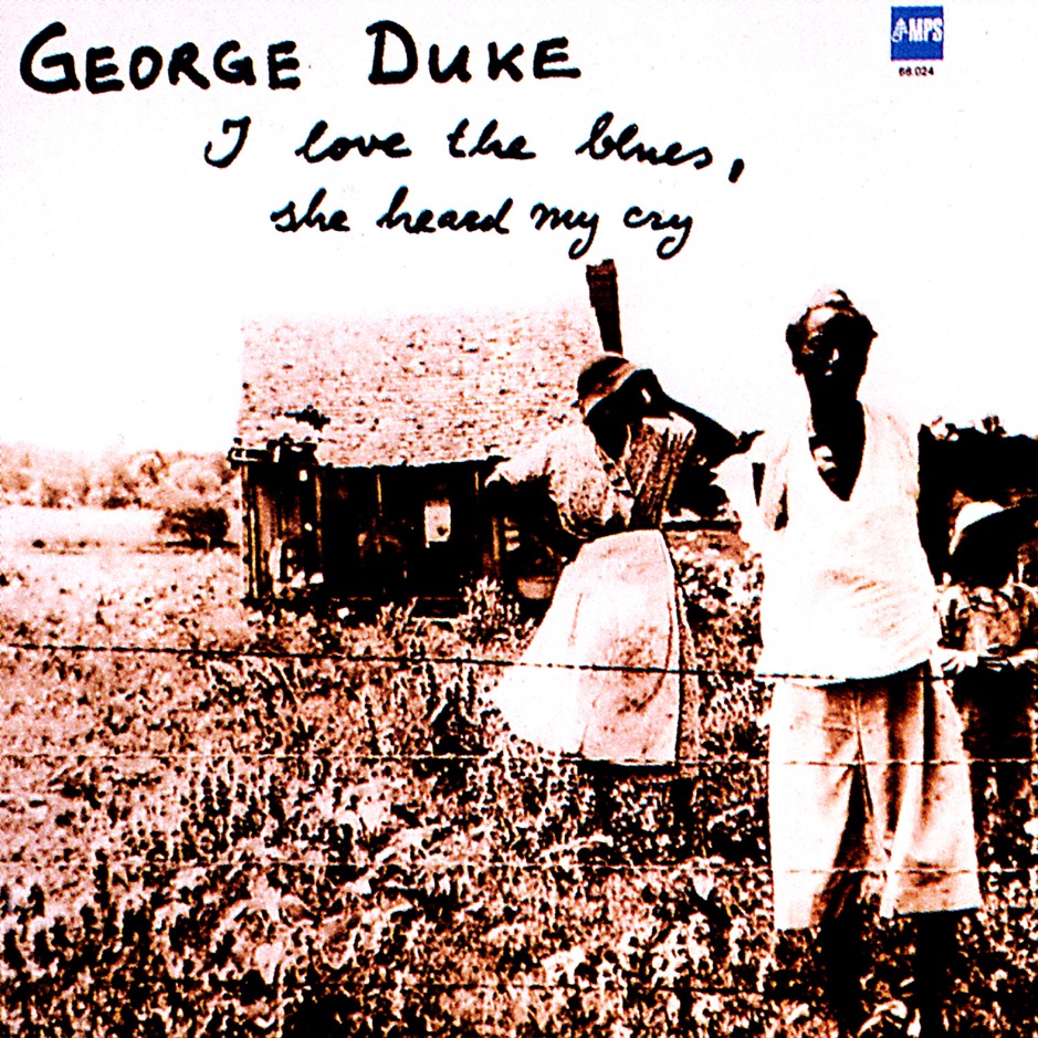 George Duke - I Love the Blues, She Heard My Cry